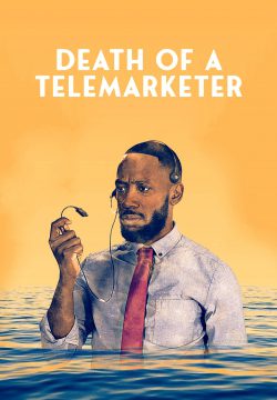 دانلود فیلم Death of a Telemarketer 2020