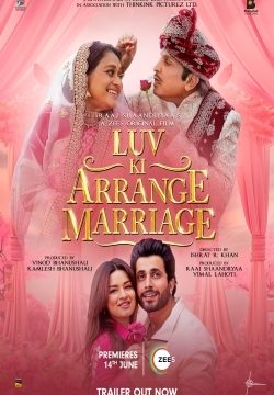 دانلود فیلم Luv Ki Arrange Marriage 2024