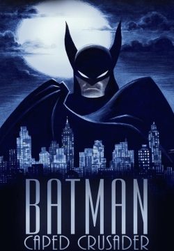 دانلود سریال Batman: Caped Crusader